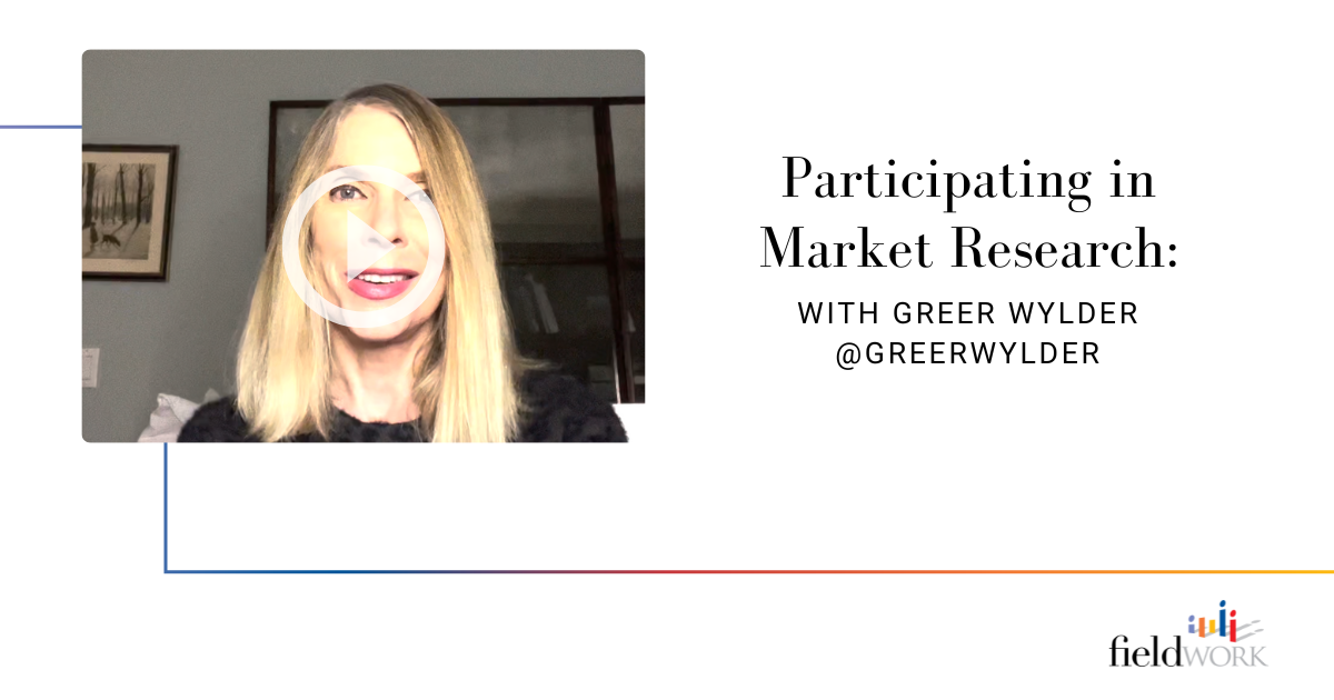 Participating in Market Research: with Greer Wylder